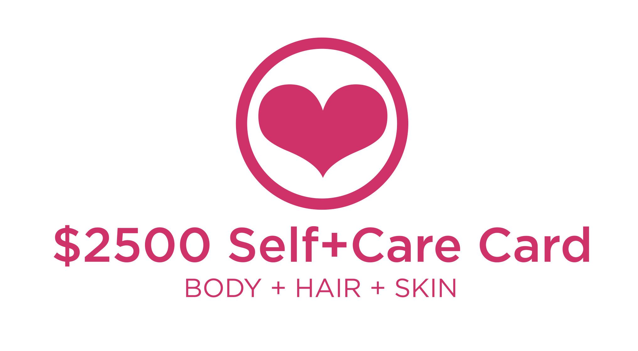 $2,500 Self+Care Card - Recruiting for Good